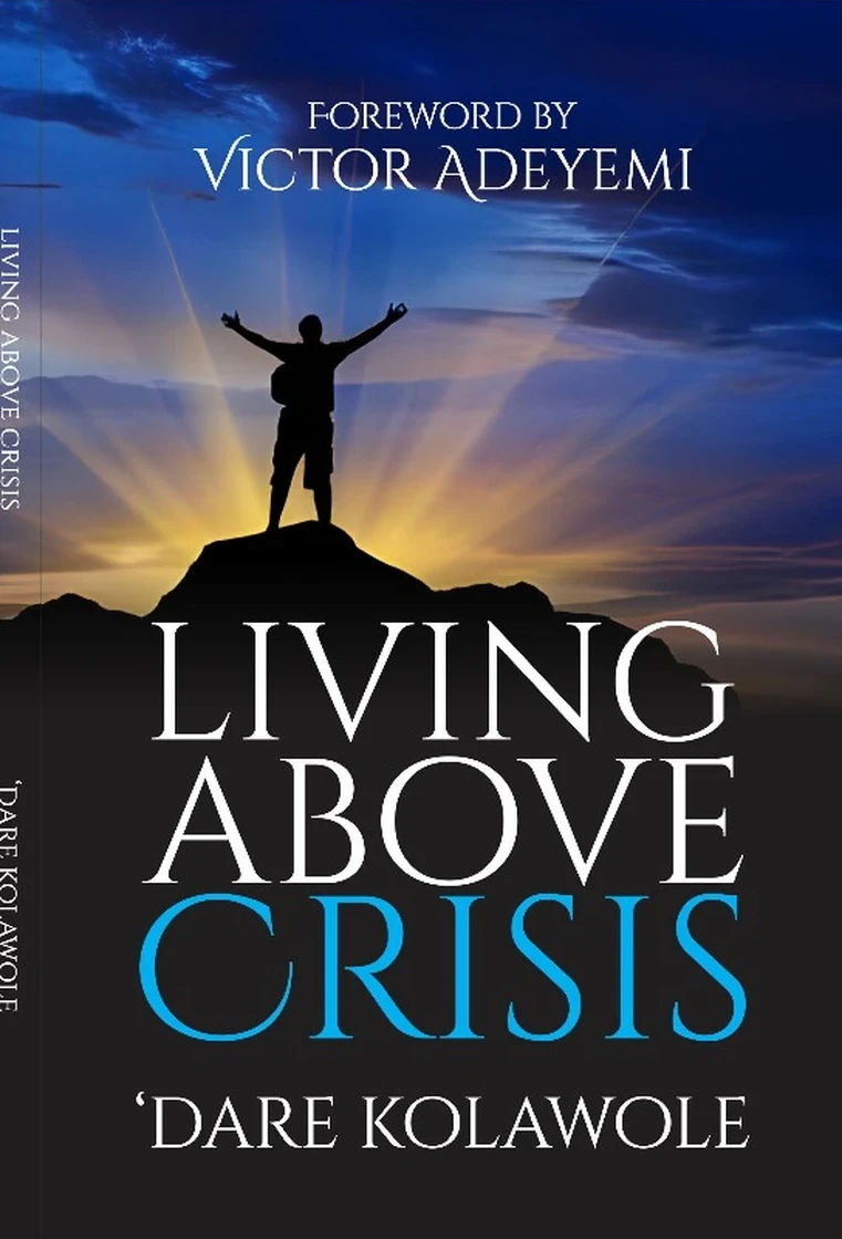 Cover of the book Living Above Crisis by Dare Kolawole